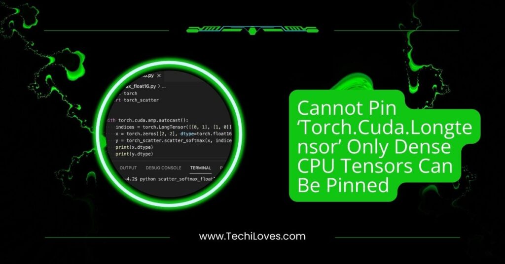 Cannot Pin ‘Torch.Cuda.Longtensor’ Only Dense CPU Tensors Can Be Pinned