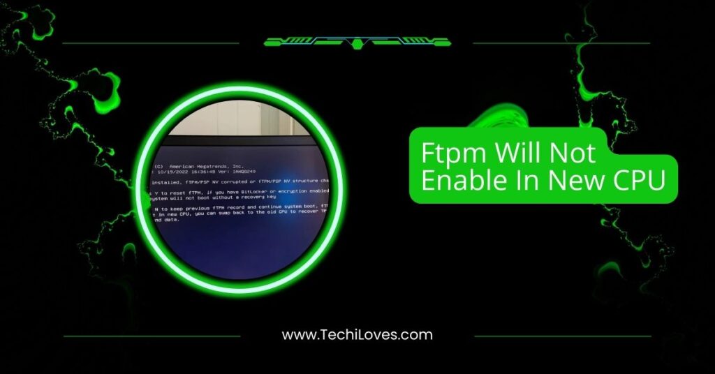 Ftpm Will Not Enable In New CPU