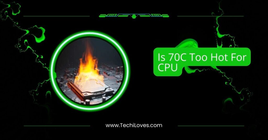 Is 70C Too Hot For CPU