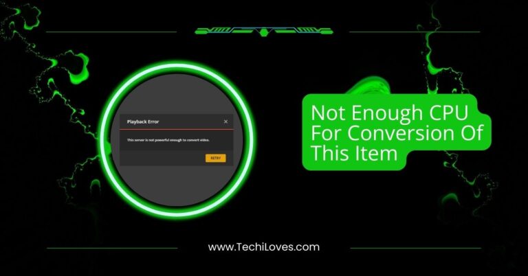 Not Enough CPU For Conversion Of This Item – Quick Fixes!