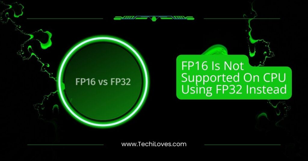 FP16 Is Not Supported On CPU Using FP32 Instead