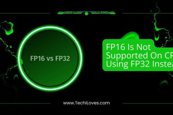 FP16 Is Not Supported On CPU Using FP32 Instead