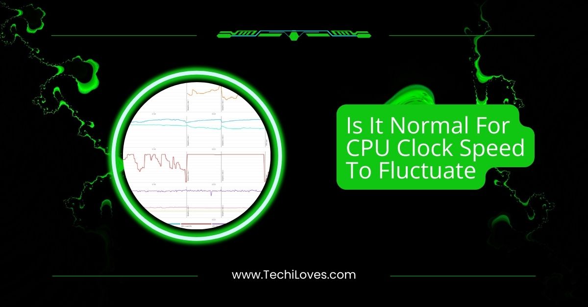 Is It Normal For CPU Clock Speed To Fluctuate