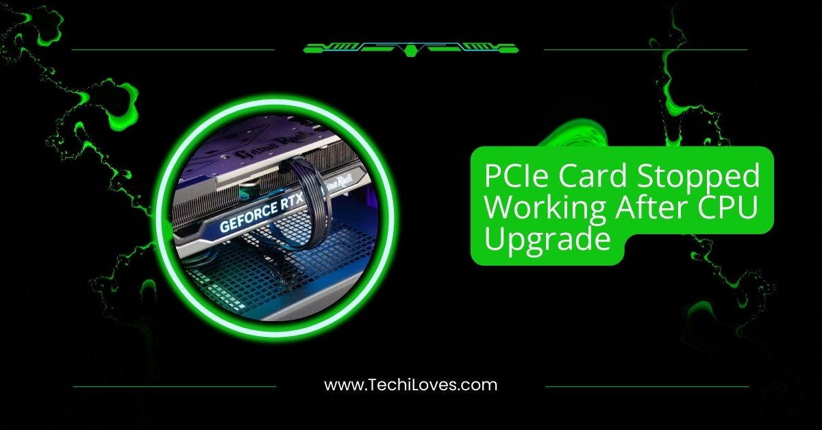 PCIe Card Stopped Working After CPU Upgrade